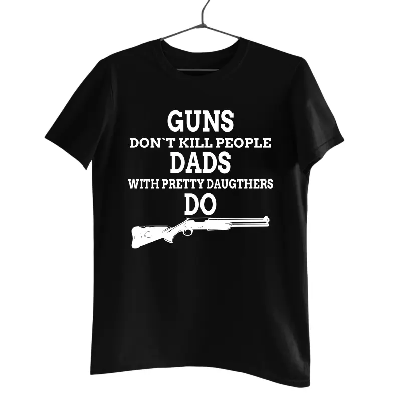 Guns don`t kill people, tricou cu mesaj